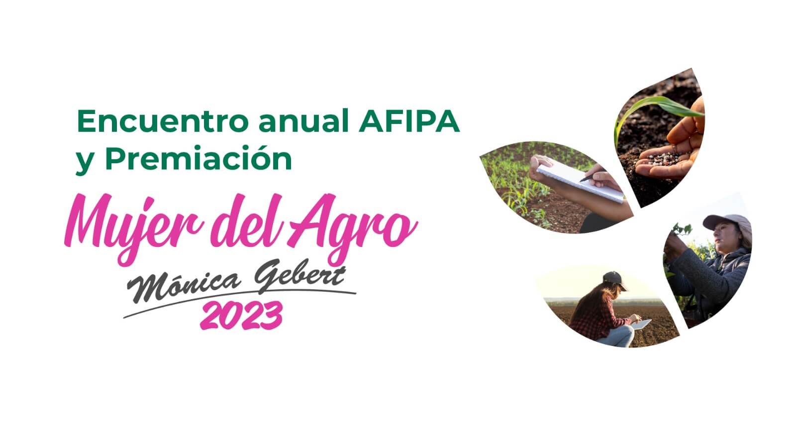 Lee más sobre el artículo Encuentro Anual AFIPA 2023 y Ceremonia de premiación Mujer del Agro Mónica Gebert